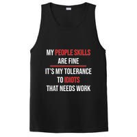 Funny My People Skills Are Fine My Tolerance To Idiots Need Work PosiCharge Competitor Tank