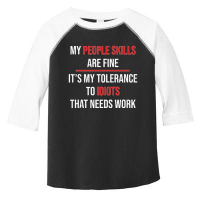 Funny My People Skills Are Fine My Tolerance To Idiots Need Work Toddler Fine Jersey T-Shirt