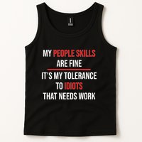 Funny My People Skills Are Fine My Tolerance To Idiots Need Work Tank Top