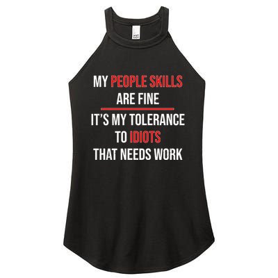 Funny My People Skills Are Fine My Tolerance To Idiots Need Work Women's Perfect Tri Rocker Tank