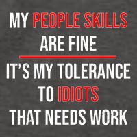 Funny My People Skills Are Fine My Tolerance To Idiots Need Work Vector Backpack