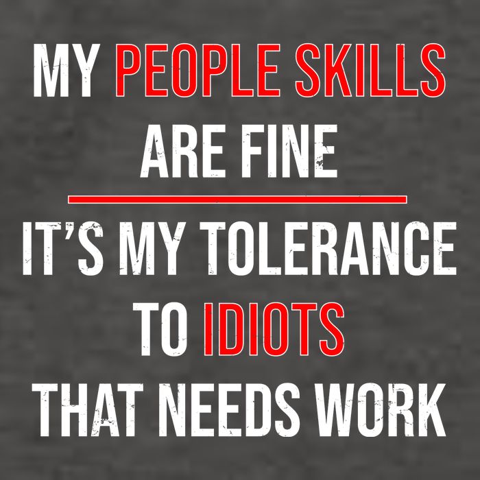 Funny My People Skills Are Fine My Tolerance To Idiots Need Work Vector Backpack