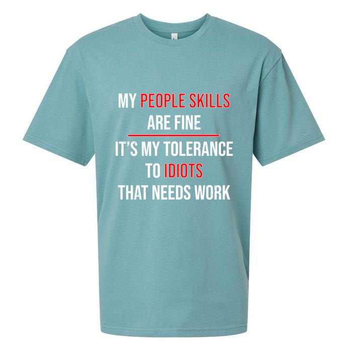 Funny My People Skills Are Fine My Tolerance To Idiots Need Work Sueded Cloud Jersey T-Shirt
