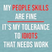 Funny My People Skills Are Fine My Tolerance To Idiots Need Work Sueded Cloud Jersey T-Shirt