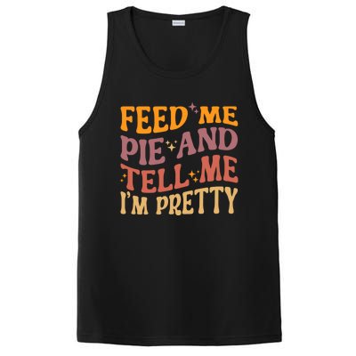 Feed Me Pie And Tell Me I’M Pretty Retro Vintage Funny Gift PosiCharge Competitor Tank