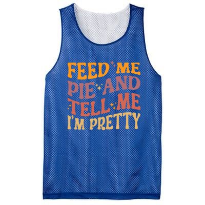 Feed Me Pie And Tell Me I’M Pretty Retro Vintage Funny Gift Mesh Reversible Basketball Jersey Tank