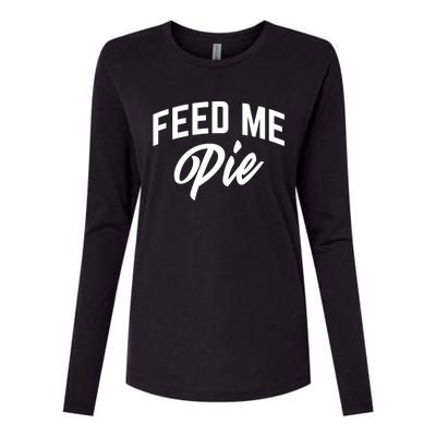 Feed Me Pie Gift Womens Cotton Relaxed Long Sleeve T-Shirt