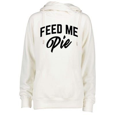 Feed Me Pie Gift Womens Funnel Neck Pullover Hood