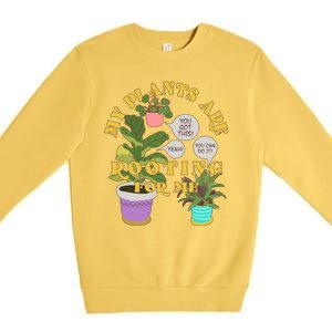 Funny My Plants Are Rooting For Me Premium Crewneck Sweatshirt