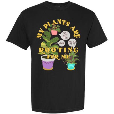 Funny My Plants Are Rooting For Me Garment-Dyed Heavyweight T-Shirt