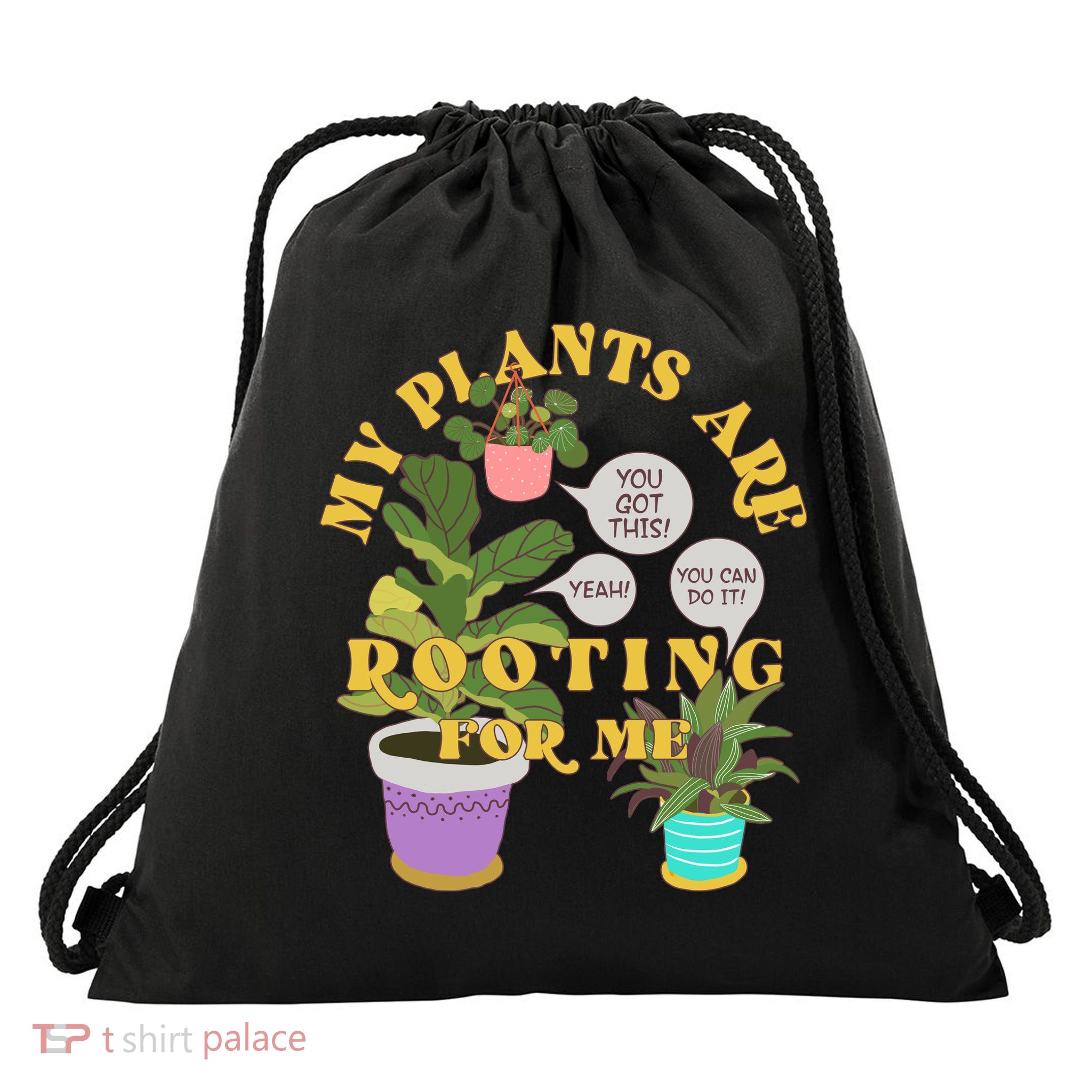 Funny My Plants Are Rooting For Me Drawstring Bag