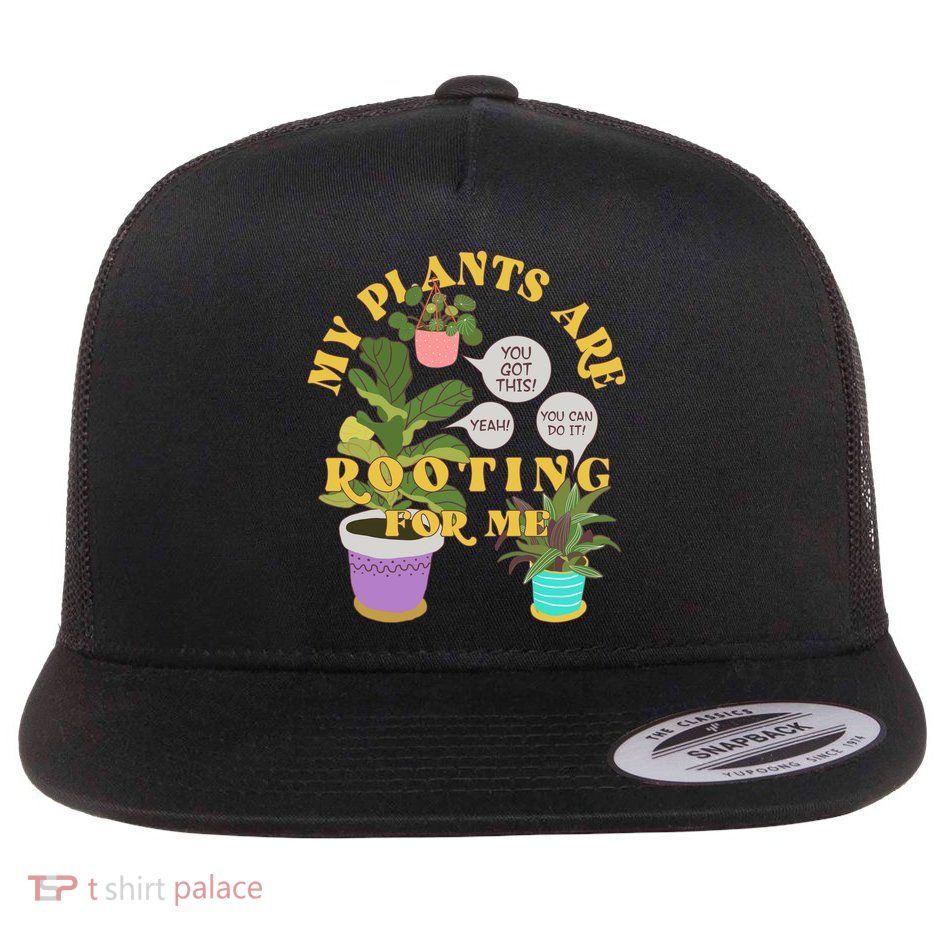 Funny My Plants Are Rooting For Me Flatbill Hat