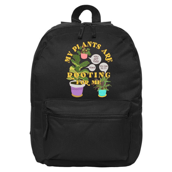 Funny My Plants Are Rooting For Me 16 in Basic Backpack
