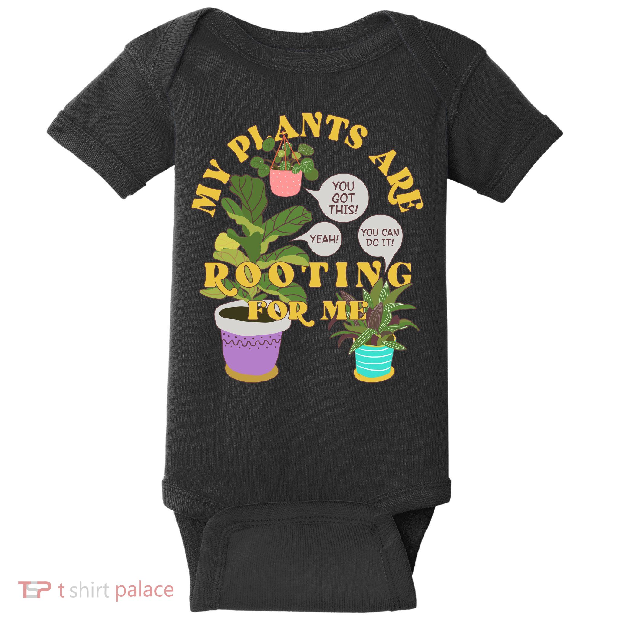 Funny My Plants Are Rooting For Me Baby Bodysuit