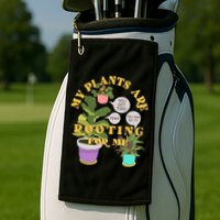 Funny My Plants Are Rooting For Me Golf Towel