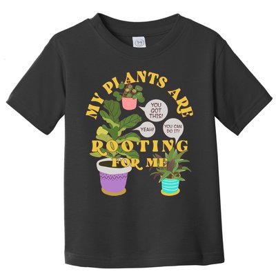Funny My Plants Are Rooting For Me Toddler T-Shirt