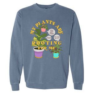 Funny My Plants Are Rooting For Me Garment-Dyed Sweatshirt