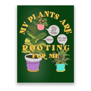 Funny My Plants Are Rooting For Me Poster