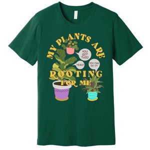 Funny My Plants Are Rooting For Me Premium T-Shirt