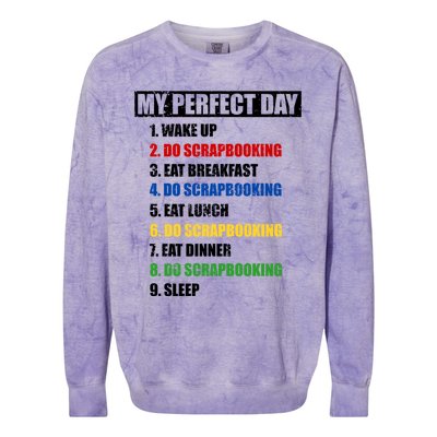 Fun My Perfect Day Do Scrapbooking Who Love Scrapbook Gift Colorblast Crewneck Sweatshirt