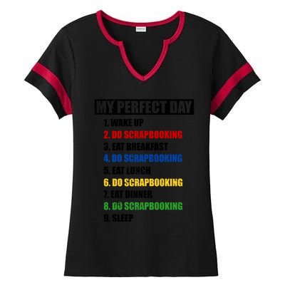 Fun My Perfect Day Do Scrapbooking Who Love Scrapbook Gift Ladies Halftime Notch Neck Tee