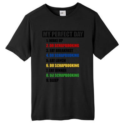 Fun My Perfect Day Do Scrapbooking Who Love Scrapbook Gift Tall Fusion ChromaSoft Performance T-Shirt