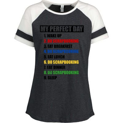 Fun My Perfect Day Do Scrapbooking Who Love Scrapbook Gift Enza Ladies Jersey Colorblock Tee