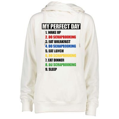 Fun My Perfect Day Do Scrapbooking Who Love Scrapbook Gift Womens Funnel Neck Pullover Hood