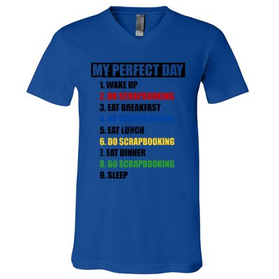 Fun My Perfect Day Do Scrapbooking Who Love Scrapbook Gift V-Neck T-Shirt