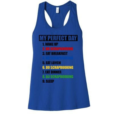 Fun My Perfect Day Do Scrapbooking Who Love Scrapbook Gift Women's Racerback Tank