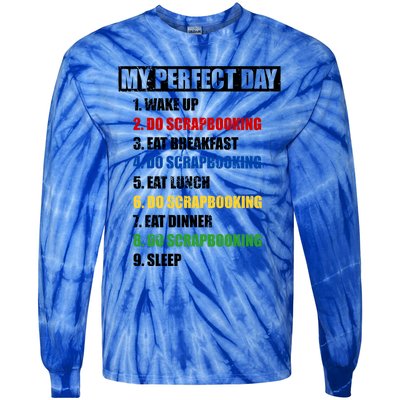 Fun My Perfect Day Do Scrapbooking Who Love Scrapbook Gift Tie-Dye Long Sleeve Shirt