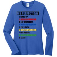 Fun My Perfect Day Do Scrapbooking Who Love Scrapbook Gift Ladies Long Sleeve Shirt