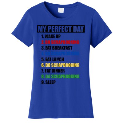 Fun My Perfect Day Do Scrapbooking Who Love Scrapbook Gift Women's T-Shirt