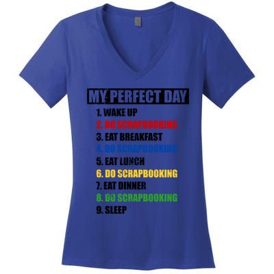 Fun My Perfect Day Do Scrapbooking Who Love Scrapbook Gift Women's V-Neck T-Shirt