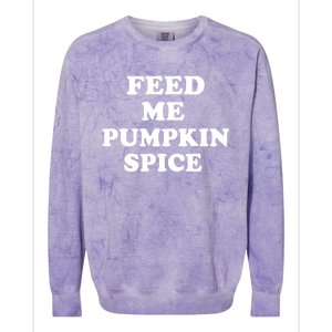 Feed Me Pumpkin Spice Gift Colorblast Crewneck Sweatshirt