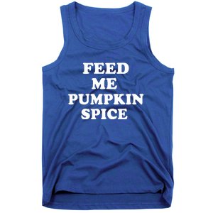 Feed Me Pumpkin Spice Gift Tank Top