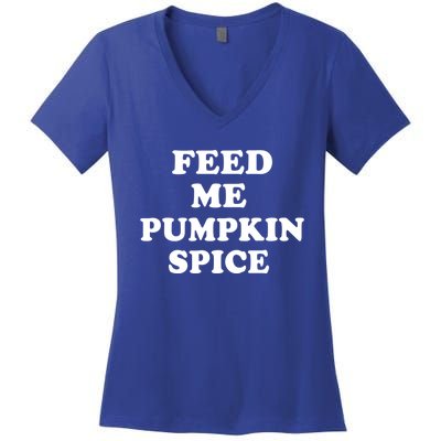 Feed Me Pumpkin Spice Gift Women's V-Neck T-Shirt