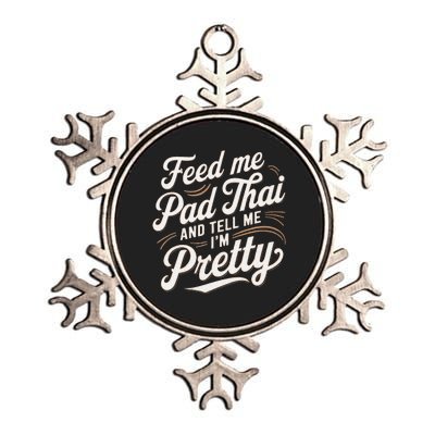 Feed Me Pad Thai Call Me Pretty Women Funny Humor Food Metallic Star Ornament