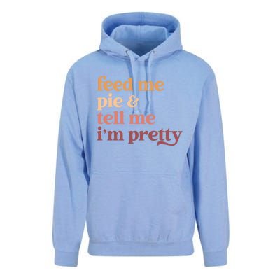 Feed Me Pie And Tell Me Im Pretty Funny Thanksgiving Cool Gift Unisex Surf Hoodie