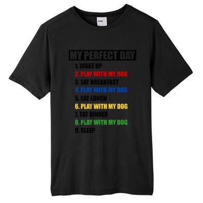 Fun My Perfect Day Play With The Dog Cute Gift Tall Fusion ChromaSoft Performance T-Shirt