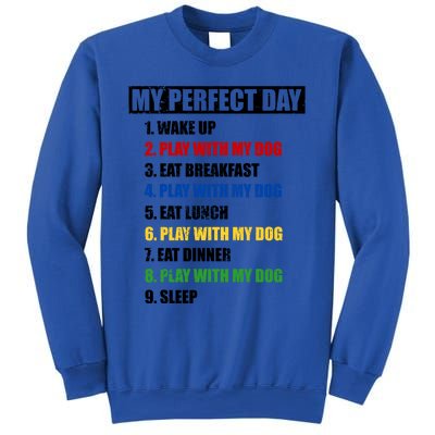 Fun My Perfect Day Play With The Dog Cute Gift Sweatshirt