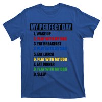 Fun My Perfect Day Play With The Dog Cute Gift T-Shirt