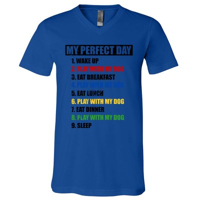 Fun My Perfect Day Play With The Dog Cute Gift V-Neck T-Shirt