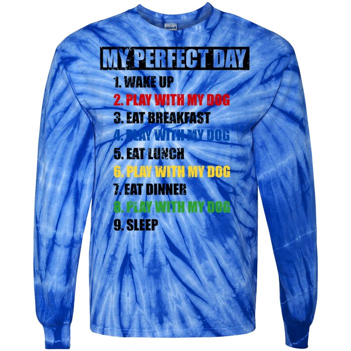 Fun My Perfect Day Play With The Dog Cute Gift Tie-Dye Long Sleeve Shirt