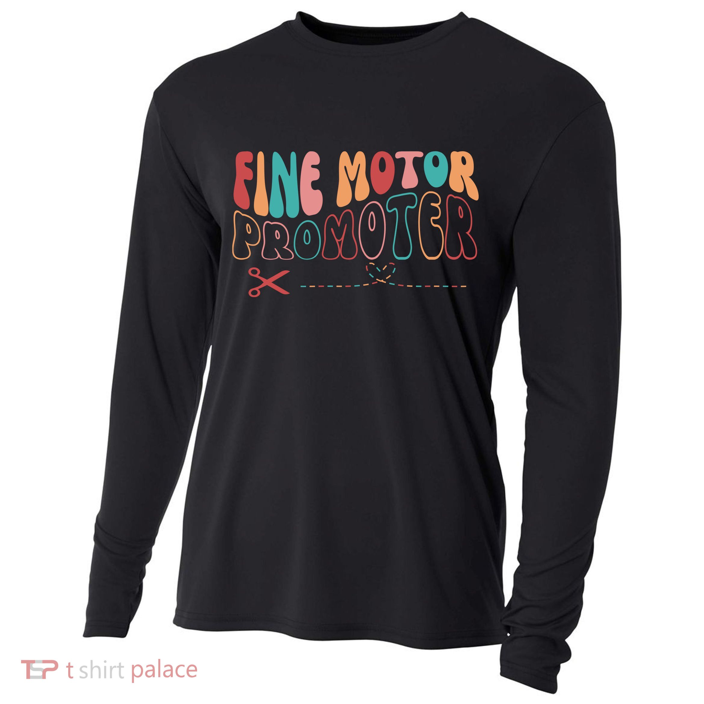 Fine Motor Promoter Ticket Funny Cooling Performance Long Sleeve Crew