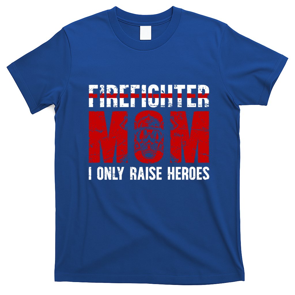 Firefighter Mom Proud Fire Mom Of A Firefighter Mother Great Gift T-Shirt