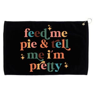 Feed Me Pie And Tell Me Im Pretty Couples Cute Thanksgiving Cool Gift Grommeted Golf Towel