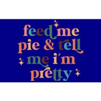 Feed Me Pie And Tell Me Im Pretty Couples Cute Thanksgiving Cool Gift Bumper Sticker