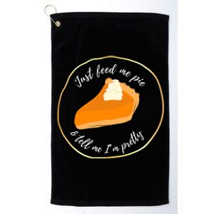 Feed Me Pie ' Tell Me I'm Pretty Platinum Collection Golf Towel