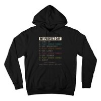 Funny My Perfect Day Play Video Games Gamer Gaming Hoodie